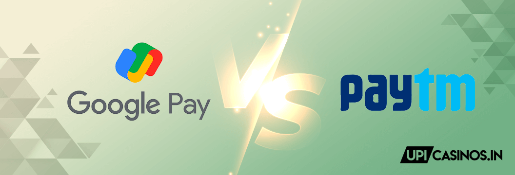 gpay casinos vs paytm
